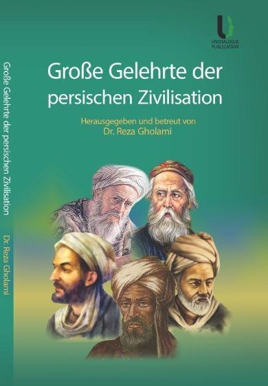انتشار کتاب «دانشمندان بزرگ تمدن ایرانی» به زبان آلمانی در اتریش انتشار کتاب «دانشمندان بزرگ تمدن ایرانی» به زبان آلمانی در اتریش